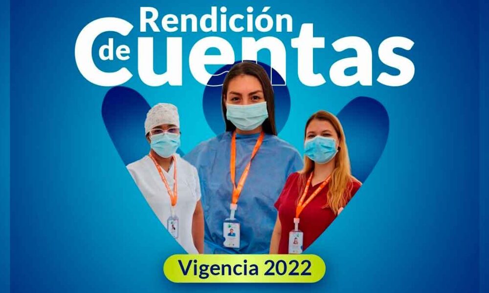 E.S.E. Departamental ‘Solución Salud’ rinde cuentas de la vigencia 2022