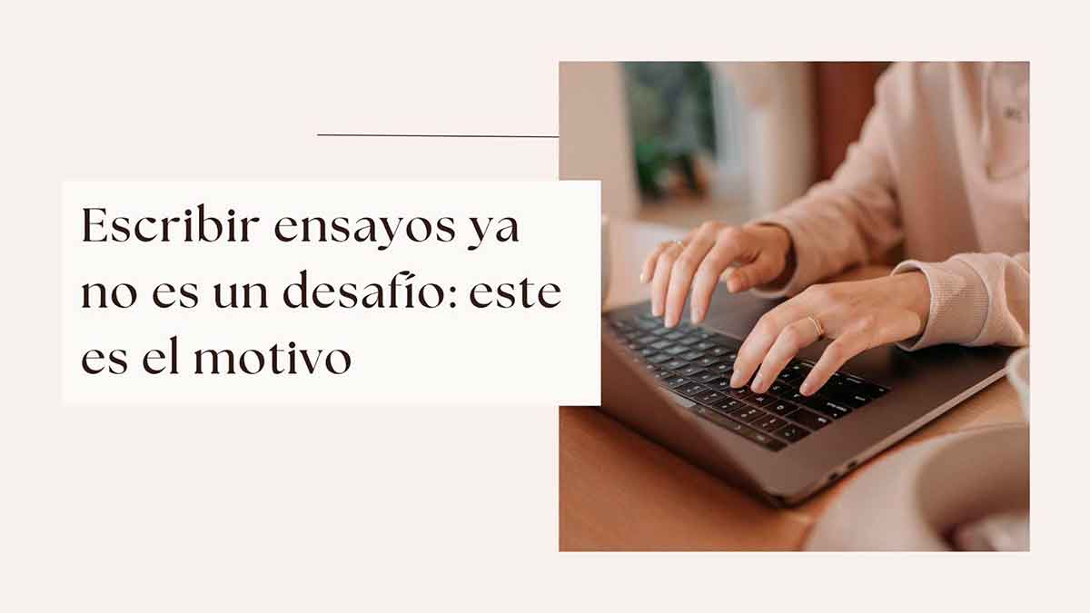 Escribir ensayos ya no es un desafío: este es el motivo