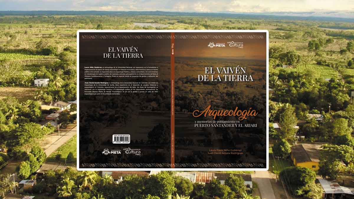 Obra sobre el origen y la memoria de la región del Ariari será presentado en la Feria del Libro de Bogotá